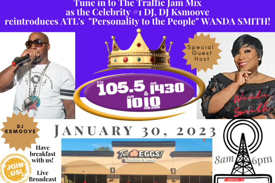 Tune in, 1.30.23 Wanda Smith, Special Guest on air with Celebrity #1 DJ, DJ Ksmoove on the 105.5 FM Traffic Jam 8am & 6pm